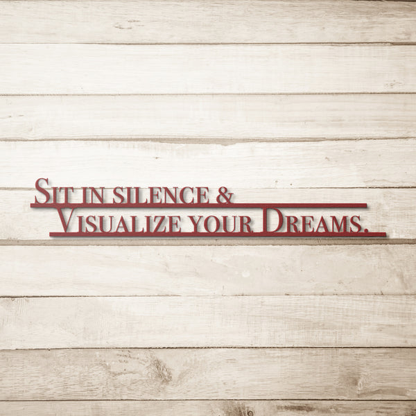 Sit in Silence and Visualize your Dreams